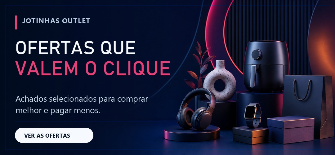 Jotinhas Outlet: ofertas que valem o clique.